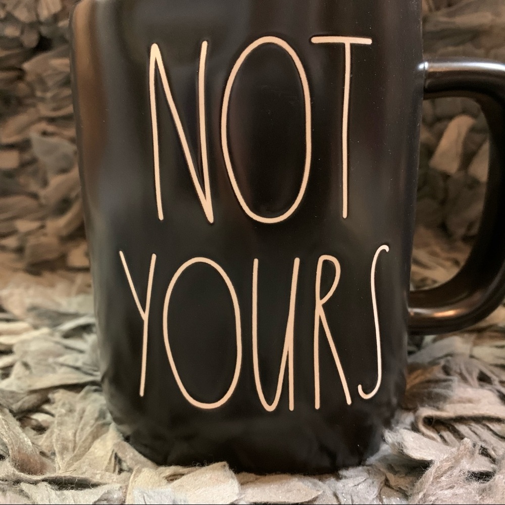 RAE DUNN COFFEE MUG NOT YOURS BRAND NEW
